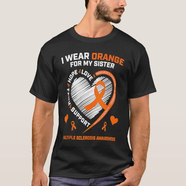 I Wear Orange For My Sister MS Multiple Sclerosis  T-Shirt (Front)