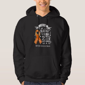 I Wear Orange For My Sister & Multiple Sclerosis A Hoodie