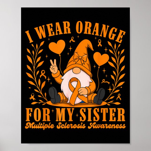 I Wear Orange for My Sister Multiple Sclerosis Poster (Front)