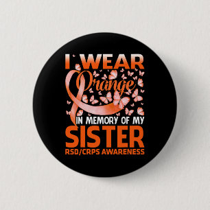 I Wear Orange For My Sister Rsd Crps Awareness 6 Cm Round Badge