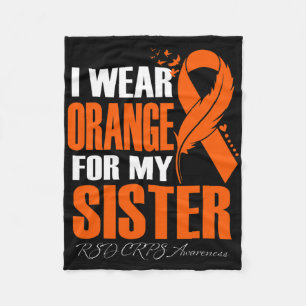 I Wear Orange For My Sister Rsd Crps Awareness Fea Fleece Blanket
