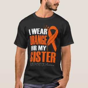 I Wear Orange For My Sister Rsd Crps Awareness Fea T-Shirt