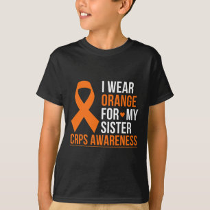 I Wear Orange For My Sister Rsd Crps Awareness Mon T-Shirt