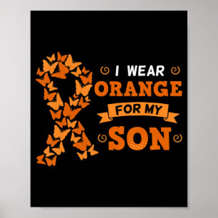 I Wear Orange For My Son Leukemia Blood Cancer Cel Poster