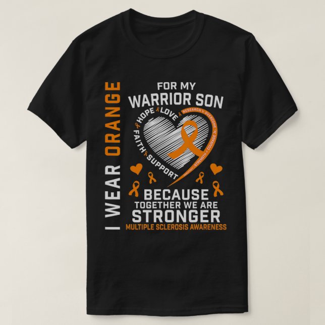 I Wear Orange For My Son Multiple Sclerosis Awaren T-Shirt (Design Front)