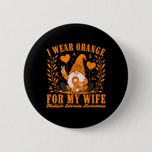 I Wear Orange for My Wife Multiple Sclerosis MS 6 Cm Round Badge