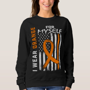 I Wear Orange For Myself Multiple Sclerosis Awaren Sweatshirt