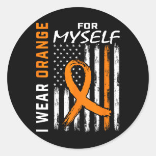 I Wear Orange For Myself Self Leukaemia Cancer Awa Classic Round Sticker