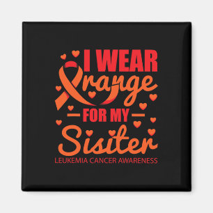 I wear Orange for Sister Leukaemia  Magnet