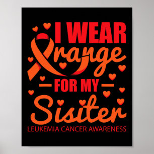 I wear Orange for Sister Leukaemia Poster