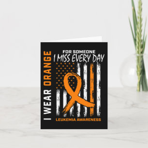 I Wear Orange For Someone I Miss Leukaemia Awarene Card
