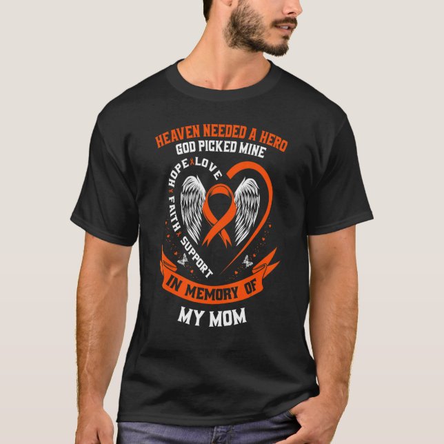 I Wear Orange In Memory of my Mom Leukemia Awarene T-Shirt (Front)