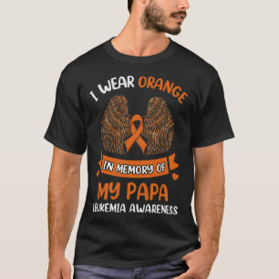 I Wear Orange In Memory Of My Papa Leukaemia T-Shirt