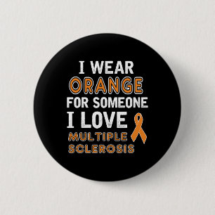 I Wear Orange - Multiple Sclerosis Awareness  6 Cm Round Badge