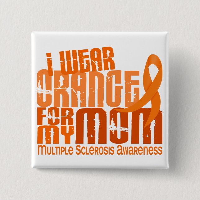 I Wear Orange Mum Multiple Sclerosis MS 15 Cm Square Badge (Front)