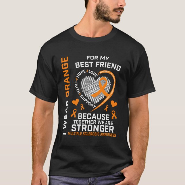 I Wear Orange My Best Friend Ms Multiple Sclerosis T-Shirt (Front)