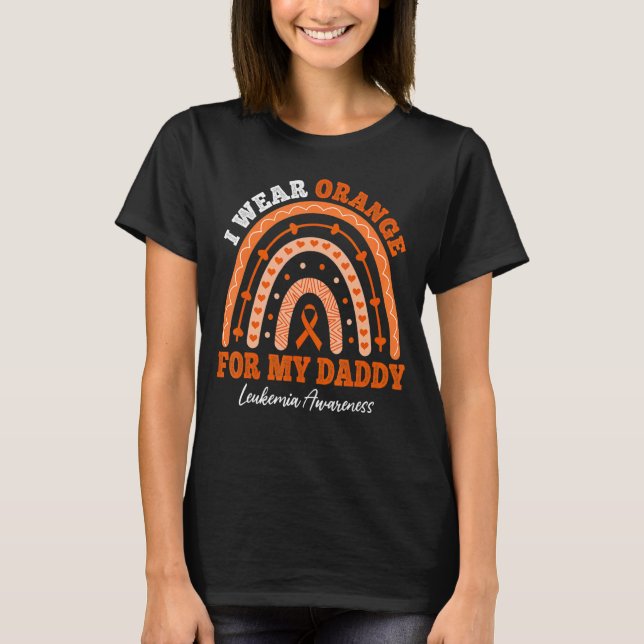 I Wear Orange Ribbon For Daddy Leukemia Awareness  T-Shirt (Front)