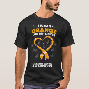 I Wear Orange Sister Leukaemia Cancer Awareness Bl T-Shirt