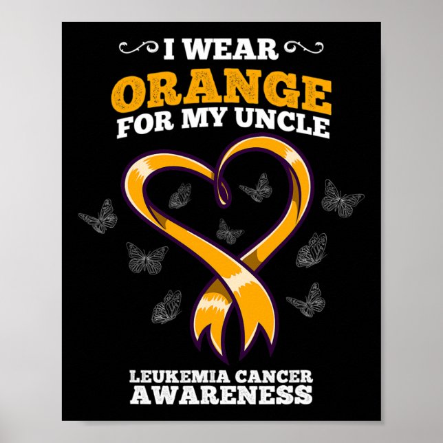 I Wear Orange Uncle Leukaemia Cancer Awareness Blo Poster (Front)
