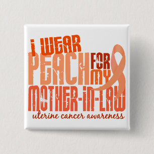 I Wear Peach For Mother-In-Law 6.4 Uterine Cancer 15 Cm Square Badge