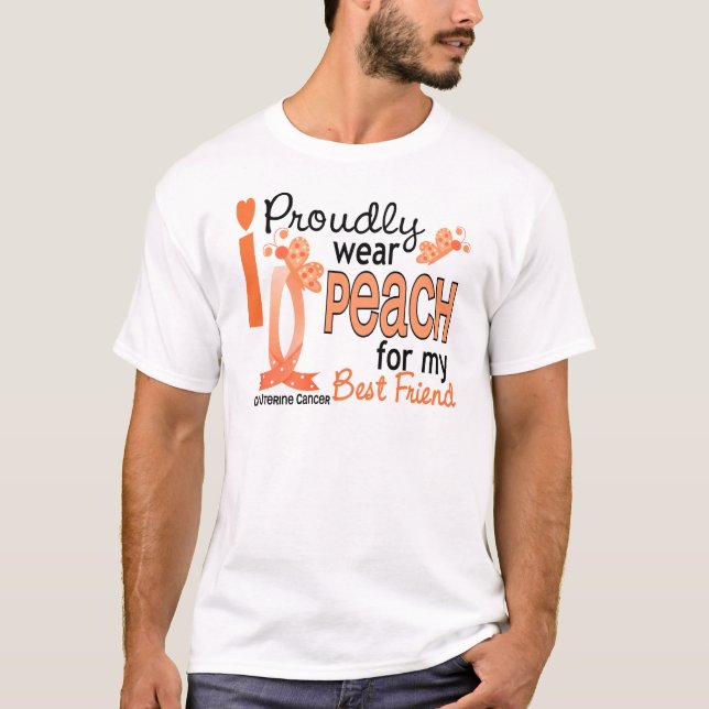 I Wear Peach For My Best friend 27 Uterine Cancer T-Shirt (Front)