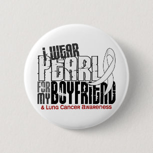 I Wear Pearl For My Boyfriend 6 Lung Cancer Cm Round Badge