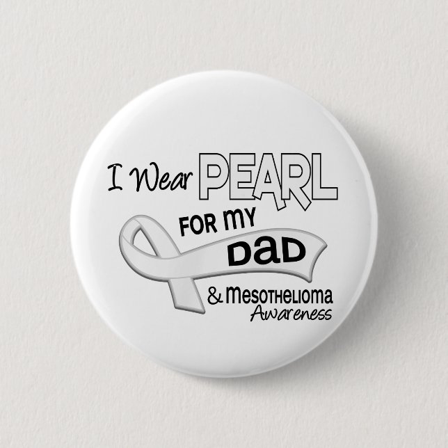 I Wear Pearl For My Dad 42 Mesothelioma 6 Cm Round Badge (Front)