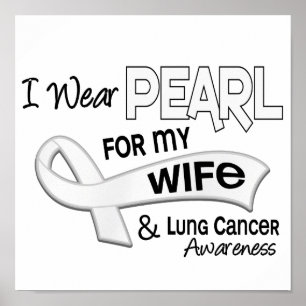 I Wear Pearl For My Wife 42 Lung Cancer Poster