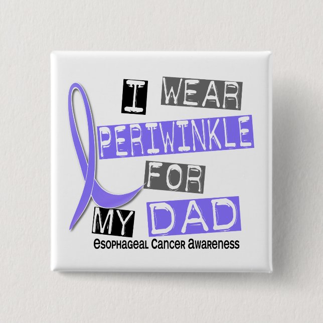 I Wear Periwinkle For My Dad Oesophageal Cancer 15 Cm Square Badge (Front)