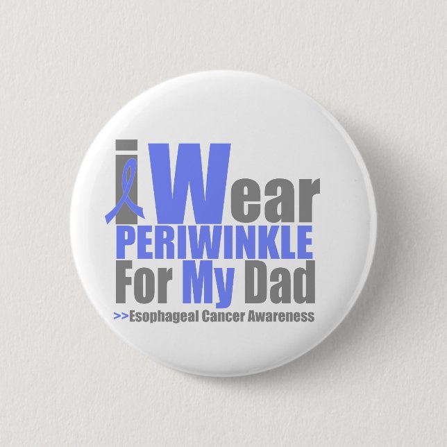 I Wear Periwinkle For My Dad Oesophageal Cancer 6 Cm Round Badge (Front)