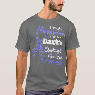 I wear Periwinkle for my Daughter  Oesophageal Can T-Shirt