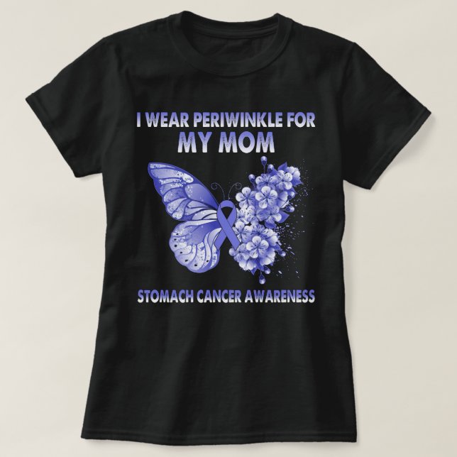 I Wear Periwinkle For My Mum Stomach Cancer T-Shirt (Design Front)