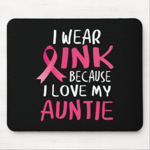 I Wear Pink Because I Love My Auntie Breast Cancer Mouse Mat