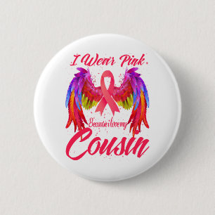I Wear Pink Because I Love My Cousin Wings Breast 6 Cm Round Badge