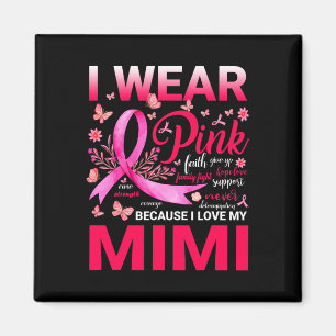 I Wear Pink Because I Love My Mimi Breast Cancer A Magnet
