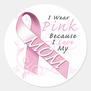 I Wear Pink Because I Love My Mum Classic Round Sticker