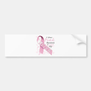 I Wear Pink Because I Love My Sister Bumper Sticker
