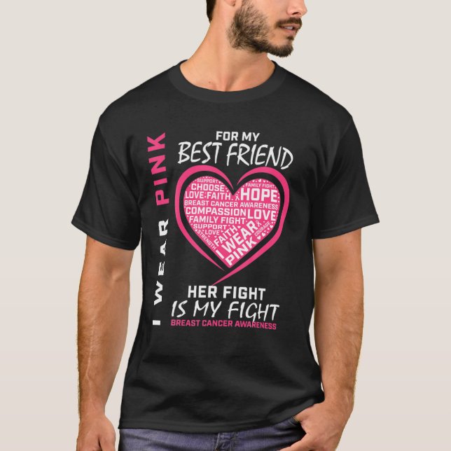 I Wear Pink Best Friend Breast Cancer Awareness He T-Shirt (Front)