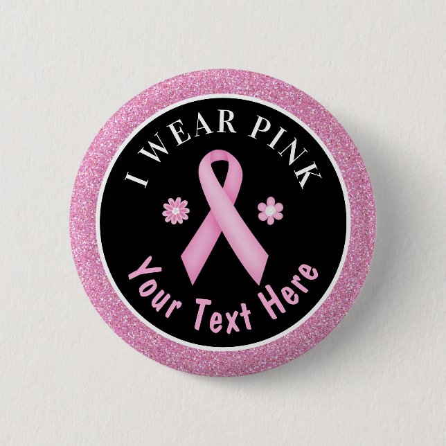 I Wear Pink Breast Cancer Awareness Glitter Button (Front)