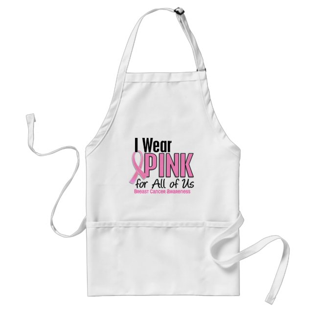 I Wear Pink For All Of Us 10 Breast Cancer Standard Apron (Front)