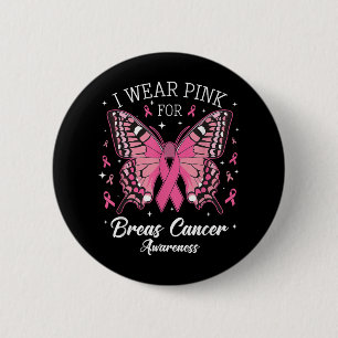 I Wear Pink For Breast Cancer Awareness Butterfly  6 Cm Round Badge