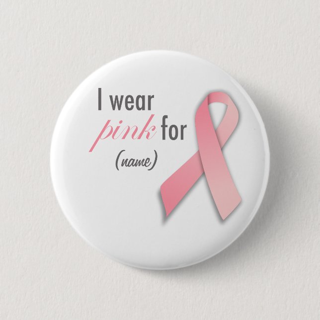 I wear pink for ... Breast Cancer Awareness Custom 6 Cm Round Badge (Front)