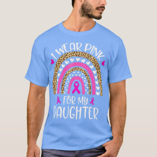 I Wear Pink For Daughter Breast Cancer Month Suppo T-Shirt
