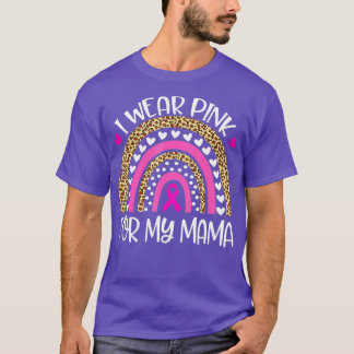 I Wear Pink For Mama Breast Cancer Awareness Suppo T-Shirt