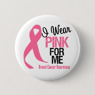 I Wear Pink For Me 6 Cm Round Badge