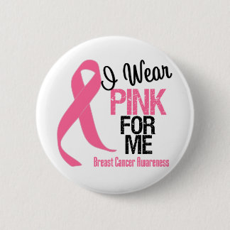 I Wear Pink For Me 6 Cm Round Badge