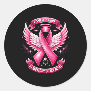 I Wear Pink For Memory Of My Mum Breast Cancer Fam Classic Round Sticker