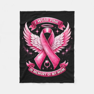 I Wear Pink For Memory Of My Mum Breast Cancer Fam Fleece Blanket