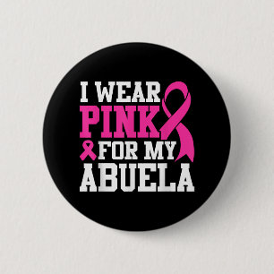 I Wear Pink For My Abuela Breast Cancer Awareness 6 Cm Round Badge