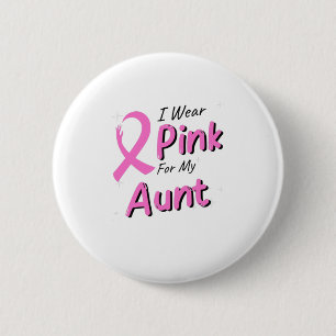 I Wear Pink For My Aunt 6 Cm Round Badge